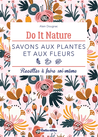 Savons aux plantes et aux fleurs - 