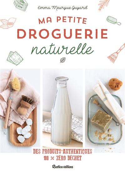 Ma petite droguerie naturelle - 