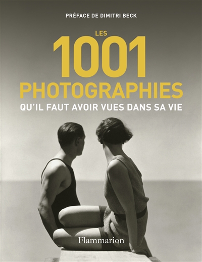 Les 1.001 photographies qu'il faut avoir vues dans sa vie - 