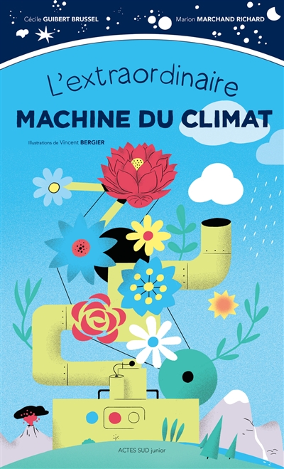 L'extraordinaire machine du climat - 