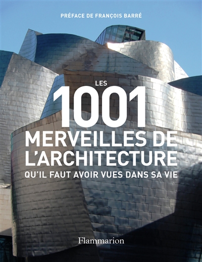 Les 1.001 merveilles de l'architecture qu'il faut avoir vues dans sa vie - 