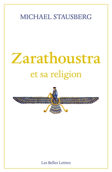 Zarathoustra et sa religion - 