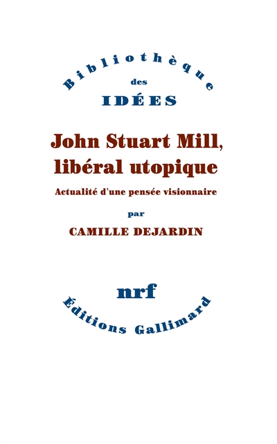 John Stuart Mill, libéral utopique - 