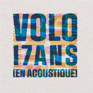 Volo 17 ans [en acoustique] - 