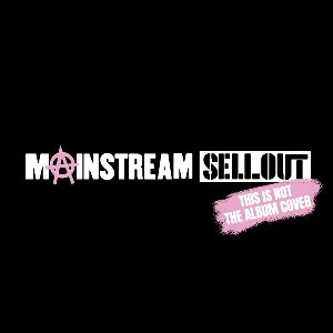 Mainstream Sellout - 