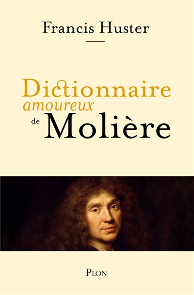 Dictionnaire amoureux de Molière - 