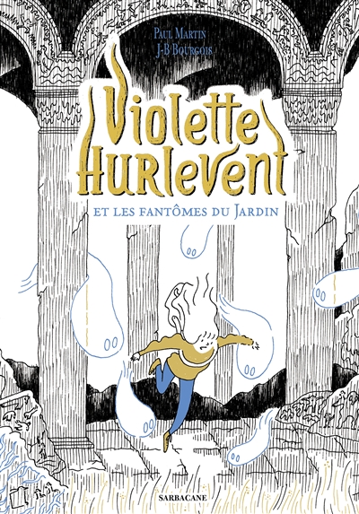 Violette Hurlevent et les fantômes du Jardin - 