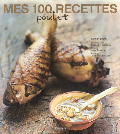 Mes 100 recettes de poulet - 