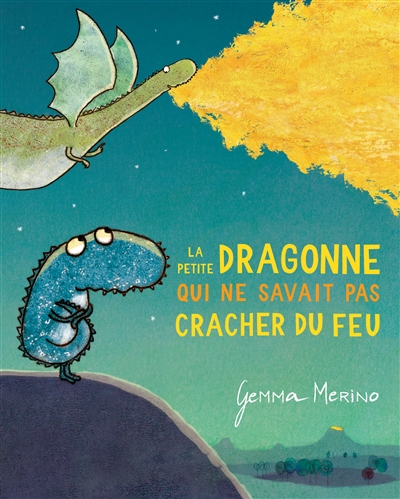 La petite dragonne qui ne savait pas cracher du feu - 