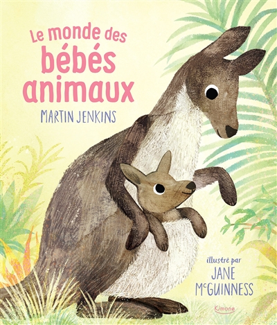 Le monde des bébés animaux - 