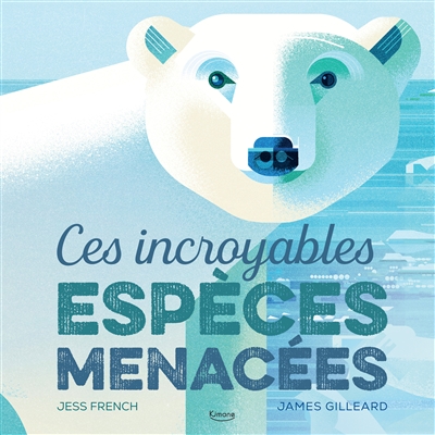 Ces incroyables espèces menacées - 