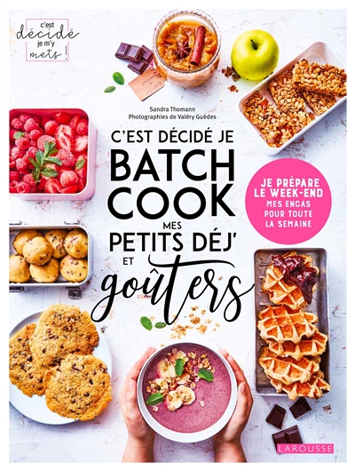 C'est décidé je batch cook mes petits déj' et  goûters - 