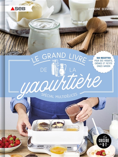 Le grand livre de la yaourtière - 