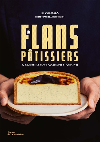 Mes flans pâtissiers - 