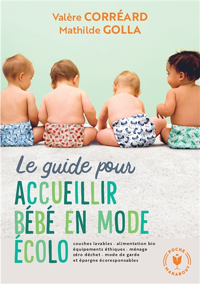 Le guide pour accueillir bébé en mode écolo - 