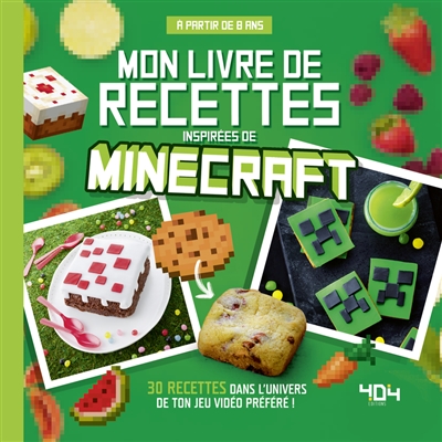 Mon livre de recettes inspirées de Minecraft - 