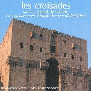 Les Croisades sous le regard de l'Orient - 