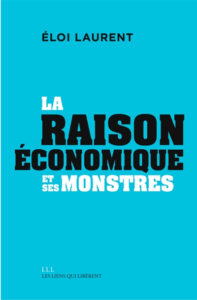 La raison économique et ses monstres - 