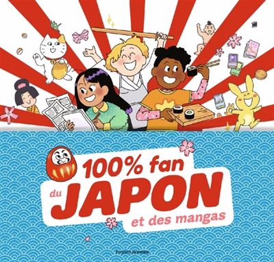 100 % fan du Japon et des mangas - 