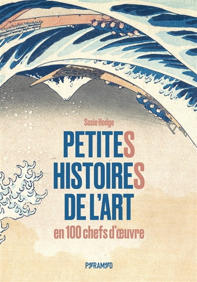 Petites histoires de l'art en 100 chefs-d'oeuvre - 