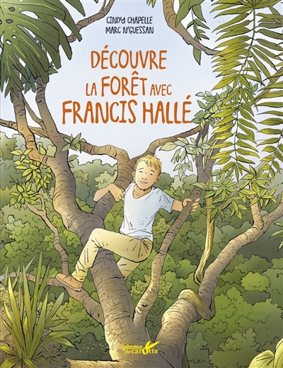 Découvre la forêt avec Francis Hallé - 