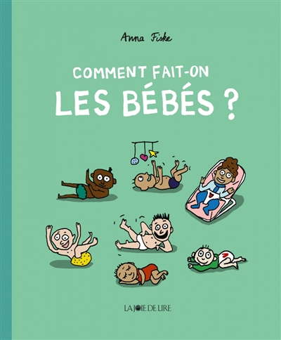 Comment fait-on les bébés ? - 