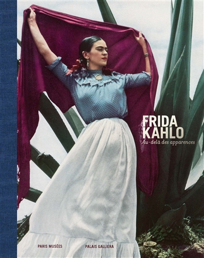 Frida Kahlo, au-delà des apparences - 