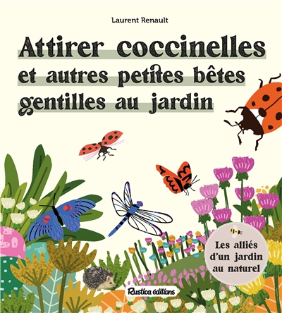 Attirer coccinelles et autres petites bêtes gentilles au jardin - 