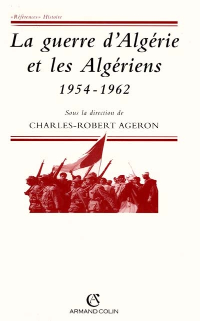 guerre d'Algérie et les Algériens (La) - 