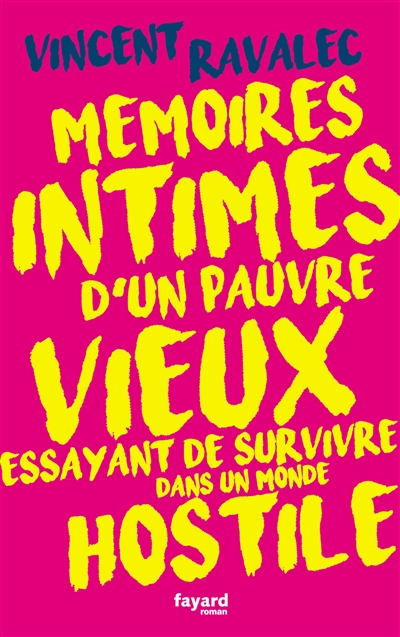 Mémoires intimes d'un pauvre vieux essayant de survivre dans un monde…