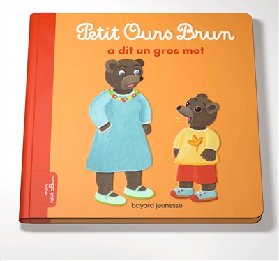 Petit Ours Brun a dit un gros mot - 