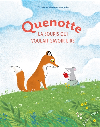 Quenotte, la souris qui voulait savoir lire - 