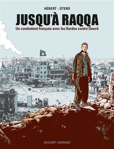 Jusqu'à Raqqa - 