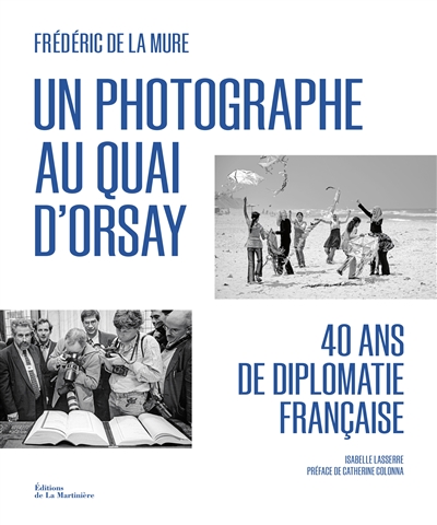 Un photographe au Quai d'Orsay - 