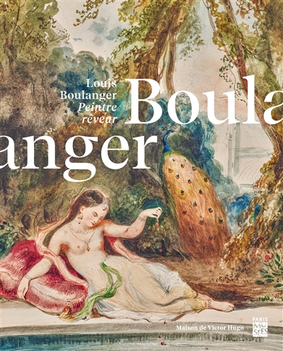 Louis Boulanger, peintre rêveur - 