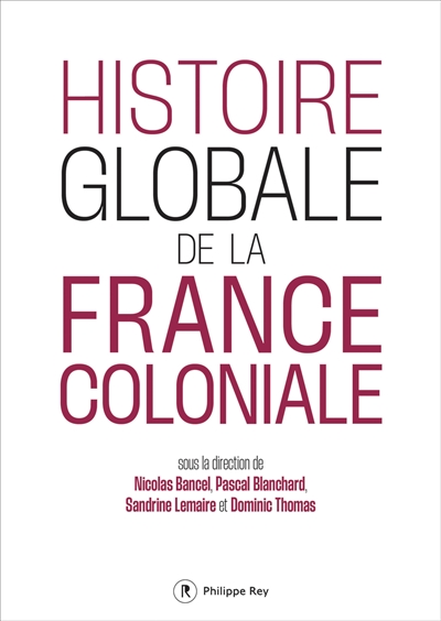 Histoire globale de la France coloniale - 