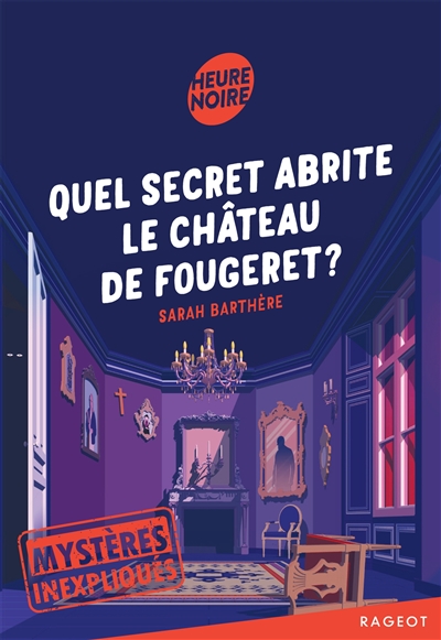 Quel secret abrite le château de Fougeret ? - 