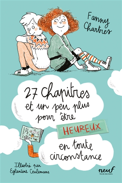 27 chapitres et un peu plus pour être heureux en toute circonstance - 