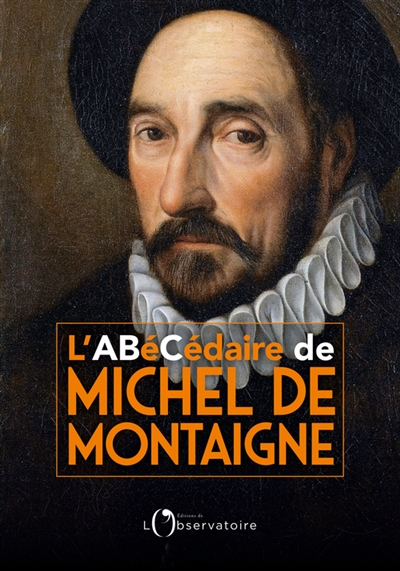 L'abécédaire de Michel de Montaigne - 