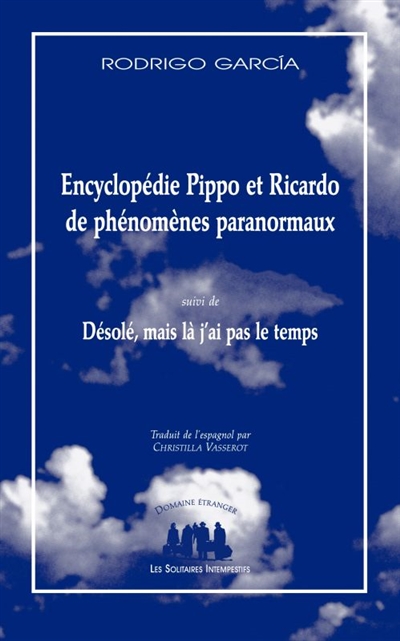 Encyclopédie Pippo et Ricardo de phénomènes paranormaux - suivi de Désolé,…