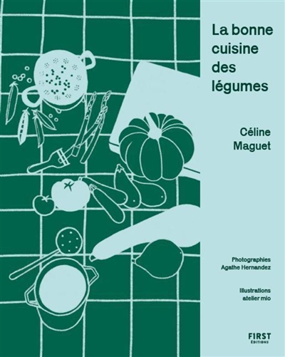 La bonne cuisine des légumes - 