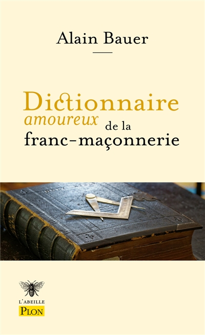 Dictionnaire amoureux de la franc-maçonnerie - 