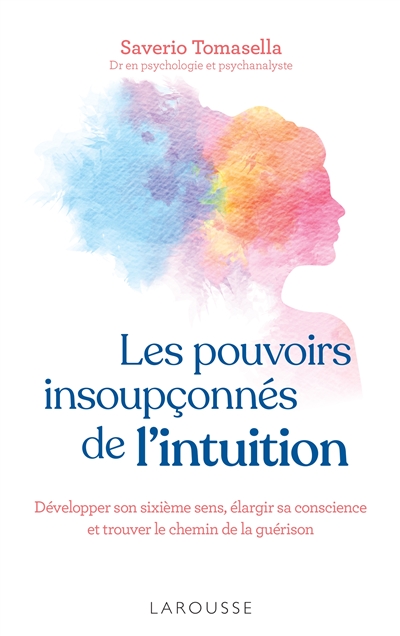 Les pouvoirs insoupçonnés de l'intuition - 