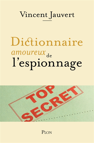 Dictionnaire amoureux de l'espionnage - 