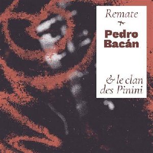 Remate - Pedro Bacan et le clan des Pinini - 