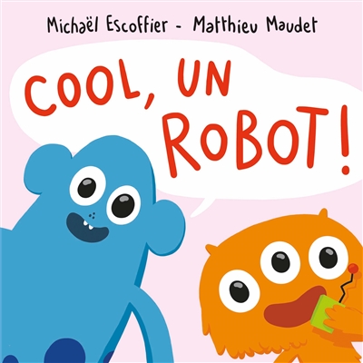 Cool, un robot ! - 