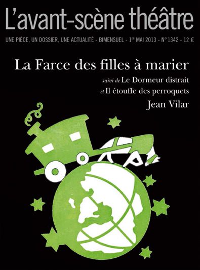 La Farce des filles à marier, suivi de : Le Dormeur distrait, et de : Il…