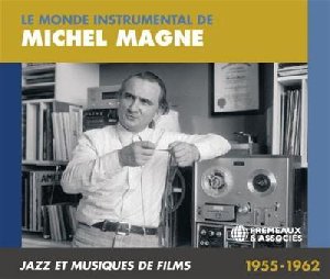 Le Monde instrumental de Michel Magne - Jazz et musiques de films 1955…