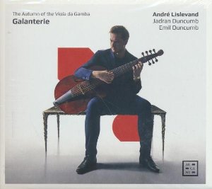 Galanterie. The Autumn of the Viola da Gamba - 