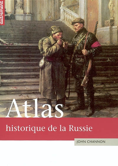 Atlas historique de la Russie - 